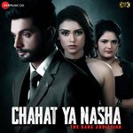 Chahat Ya Nasha - Priyankaa Bhattacharya Song Download